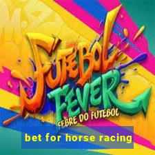 bet for horse racing