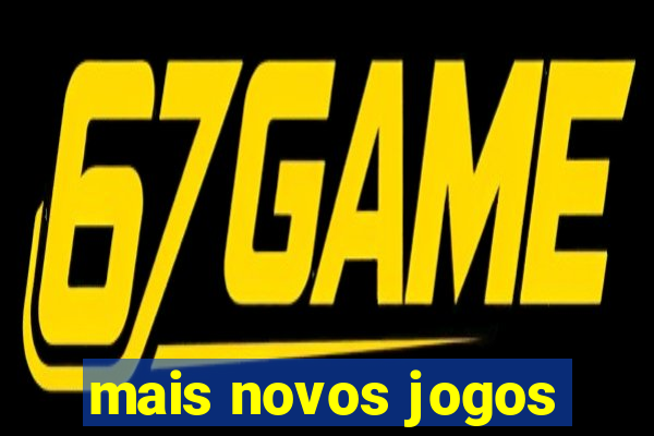 mais novos jogos