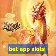 bet app slots