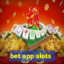 bet app slots