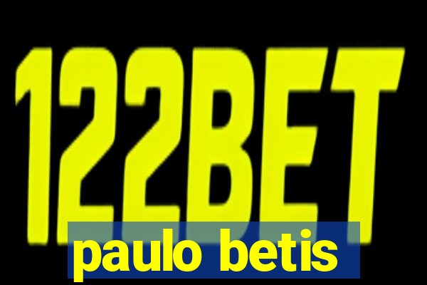 paulo betis