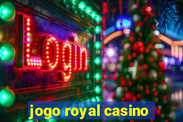 jogo royal casino