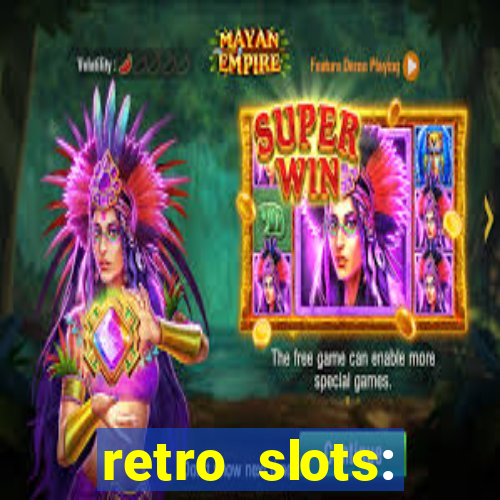 retro slots: classic slots