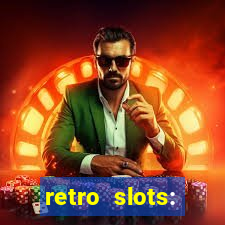 retro slots: classic slots