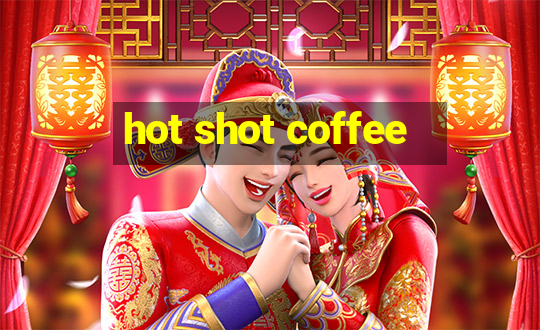 hot shot coffee