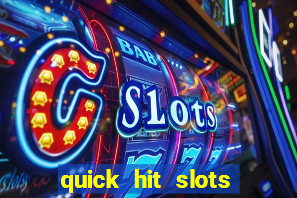 quick hit slots online real money