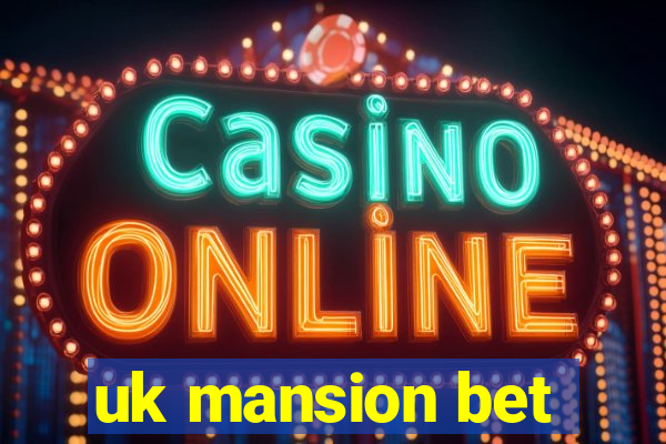 uk mansion bet