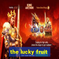 the lucky fruit