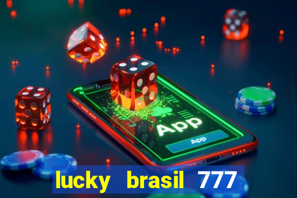 lucky brasil 777 paga mesmo