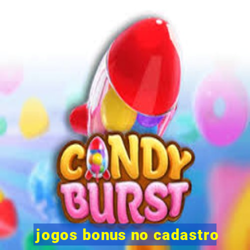 jogos bonus no cadastro