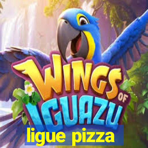 ligue pizza