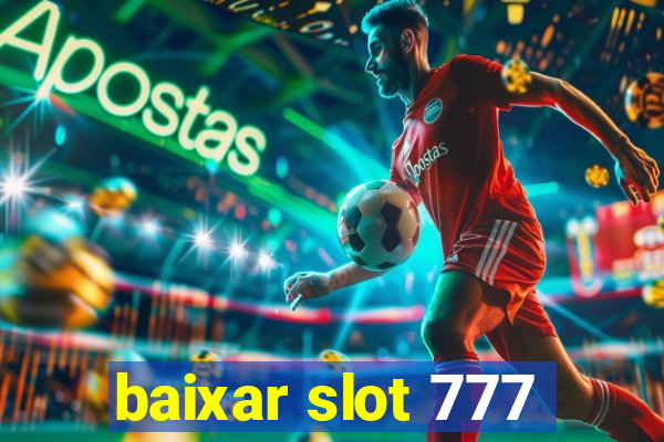 baixar slot 777