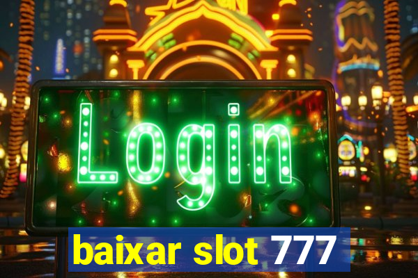 baixar slot 777