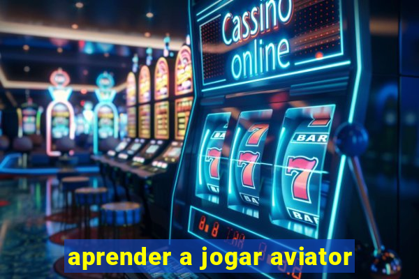 aprender a jogar aviator