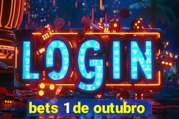 bets 1 de outubro