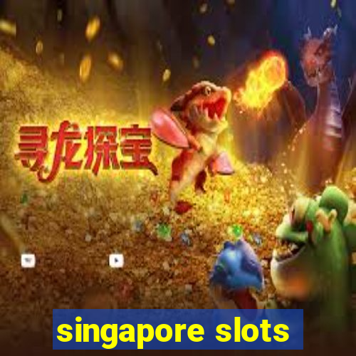 singapore slots