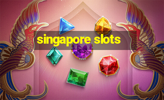 singapore slots