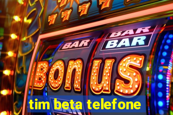 tim beta telefone