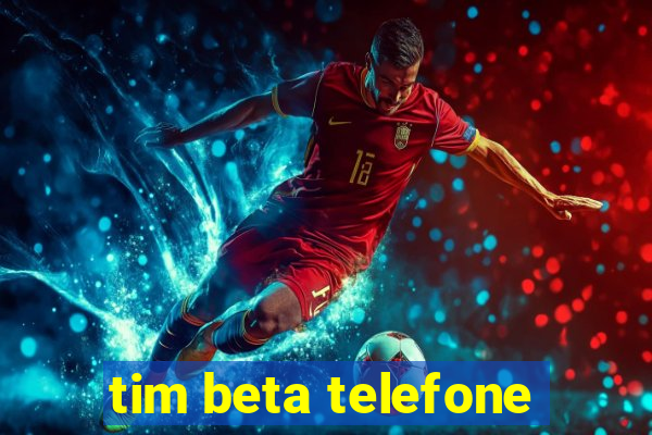 tim beta telefone