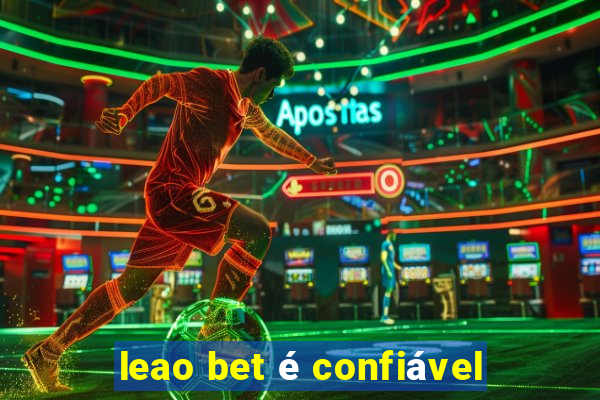 leao bet é confiável