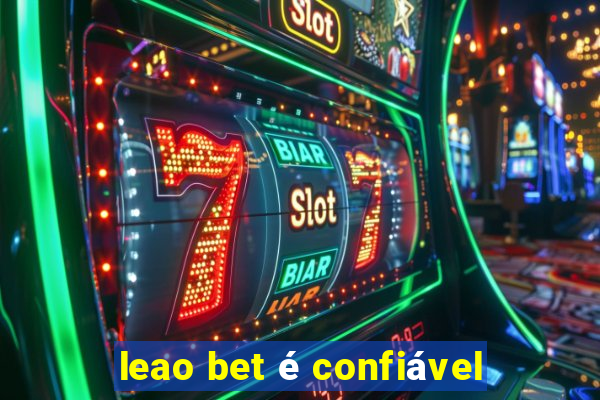 leao bet é confiável