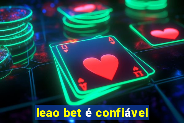 leao bet é confiável