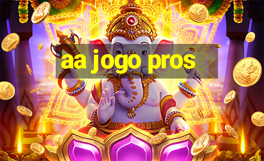 aa jogo pros