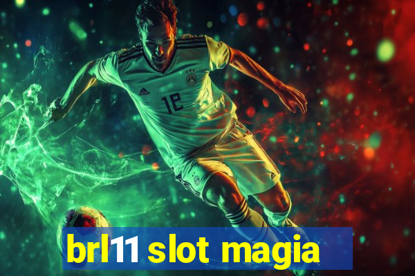 brl11 slot magia