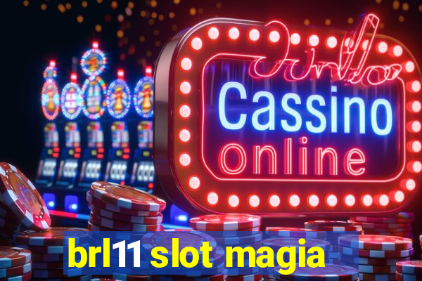 brl11 slot magia