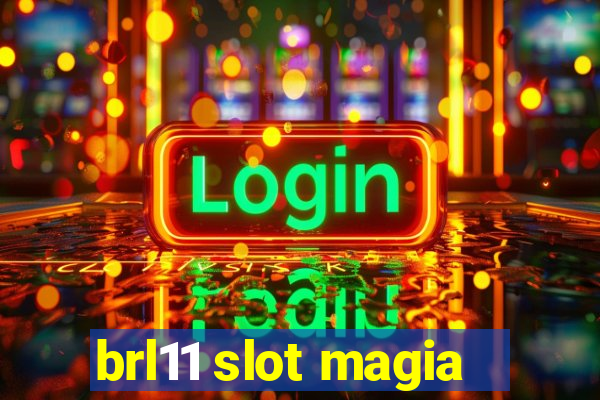 brl11 slot magia