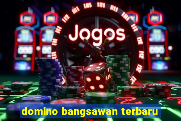 domino bangsawan terbaru