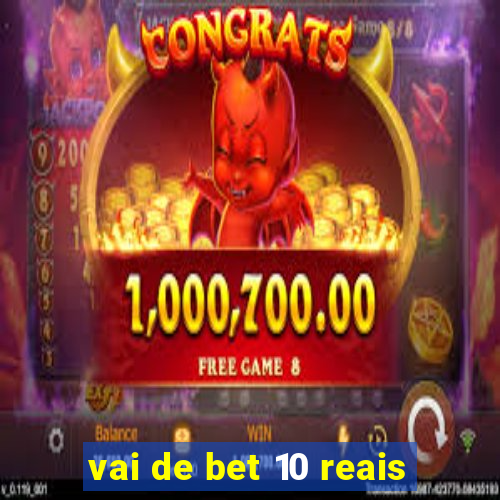 vai de bet 10 reais