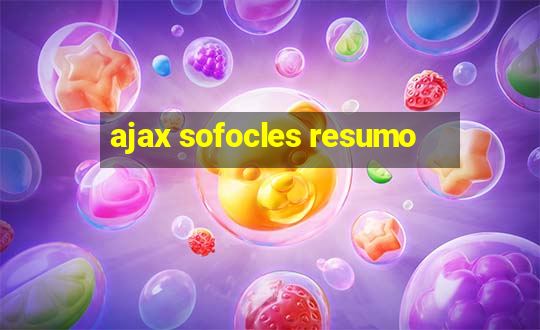 ajax sofocles resumo