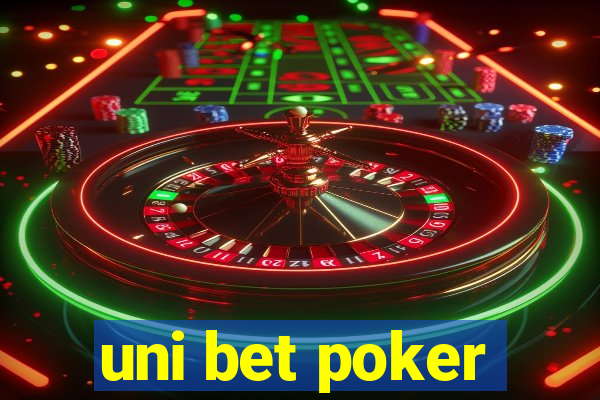 uni bet poker