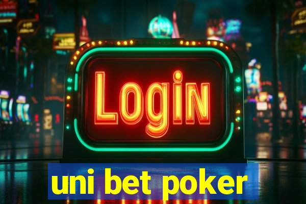 uni bet poker