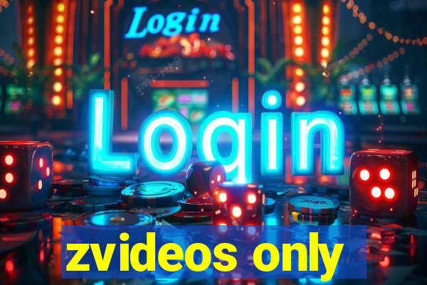 zvideos only