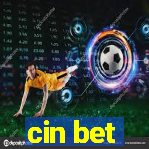 cin bet