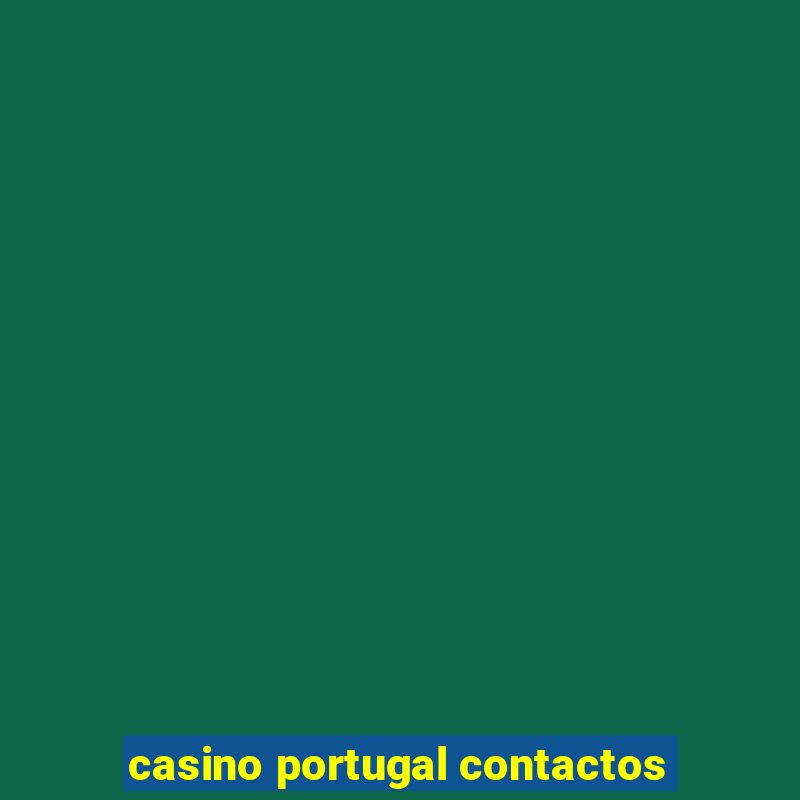 casino portugal contactos