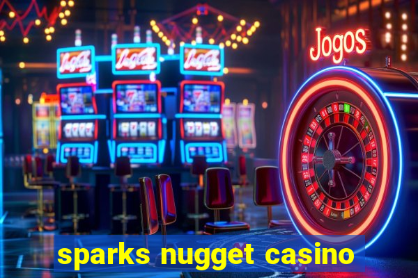 sparks nugget casino