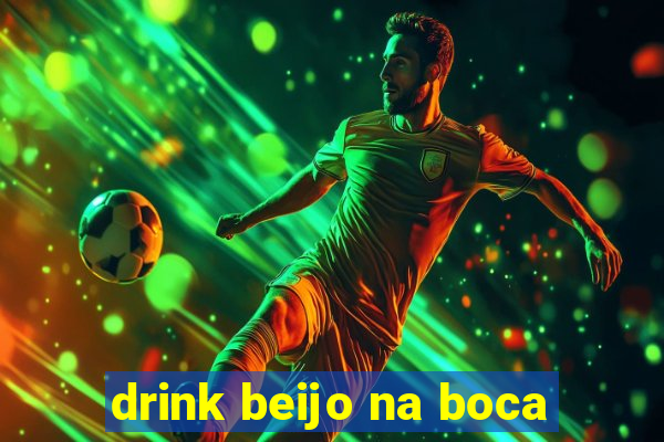 drink beijo na boca