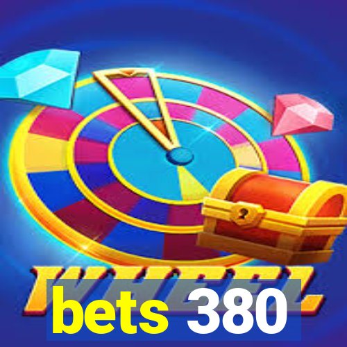 bets 380