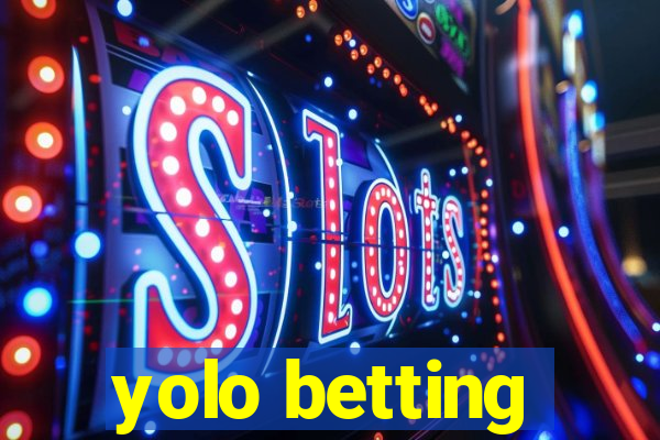 yolo betting