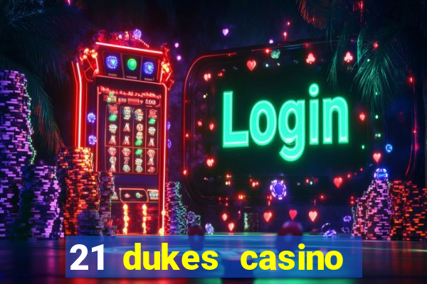 21 dukes casino 100 free spins