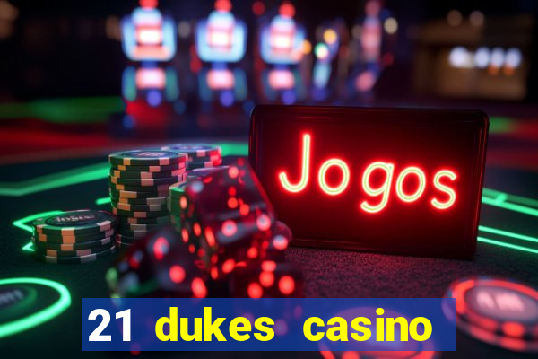 21 dukes casino 100 free spins