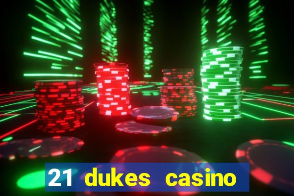 21 dukes casino 100 free spins