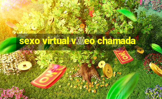 sexo virtual v閾哾eo chamada