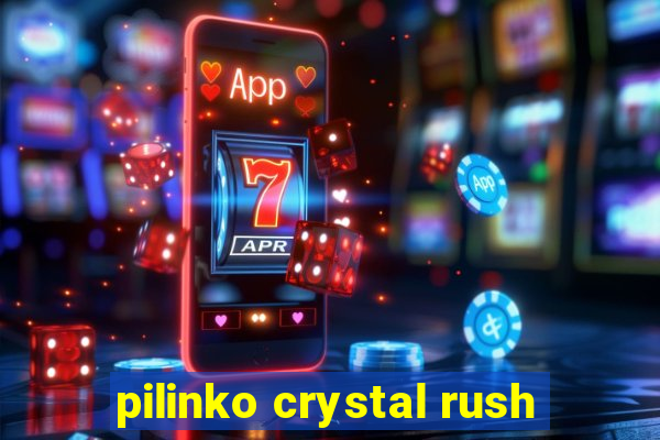 pilinko crystal rush