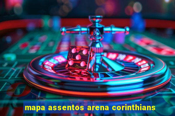 mapa assentos arena corinthians