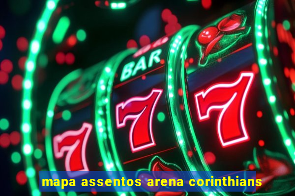 mapa assentos arena corinthians