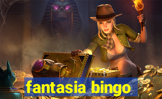 fantasia bingo